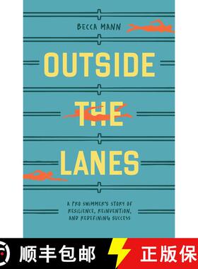【3-4周达】Outside the Lanes – A Pro Swimmer`s Story of Resilience, Reinvention, and Redefining Success [9781963183115]