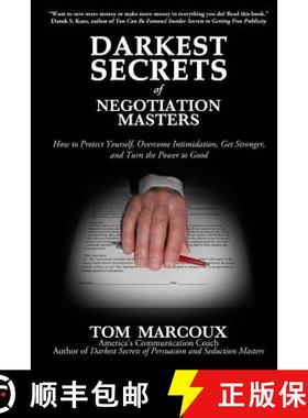 预订 Darkest Secrets of Negotiation Masters: How to Protect Yourself, Overcome Intimidation, Get Stro... [9780615801575]
