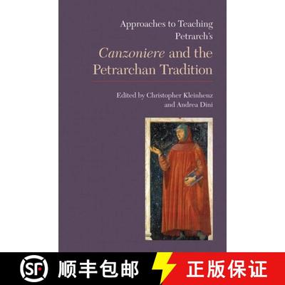 【3-4周达】Approaches to Teaching Petrarch's 'Canzoniere' and the Petrarchan Tradition [9781603291361]
