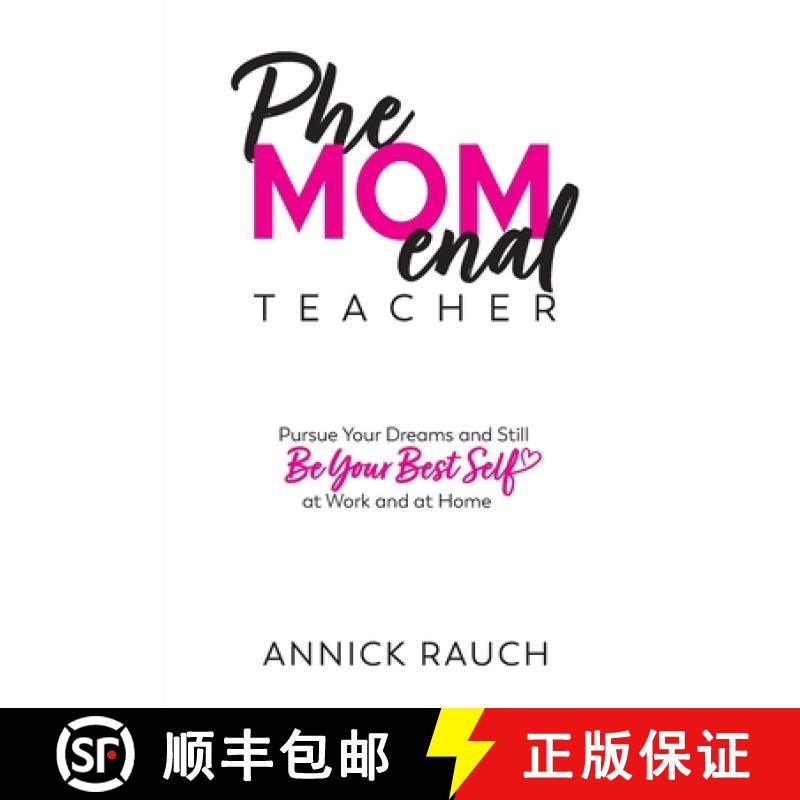 【3-4周达】PheMOMenal Teacher: Pursue Your Dreams and Still Be Your Best Self at Work and at Home [9781956306590]