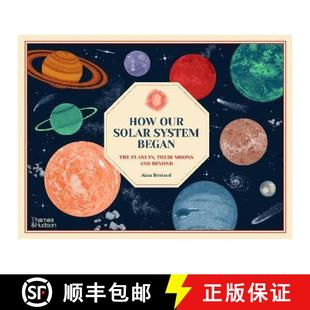 How Our Solar System Began: The Planets, Their Moons and Beyond [9780500653197]