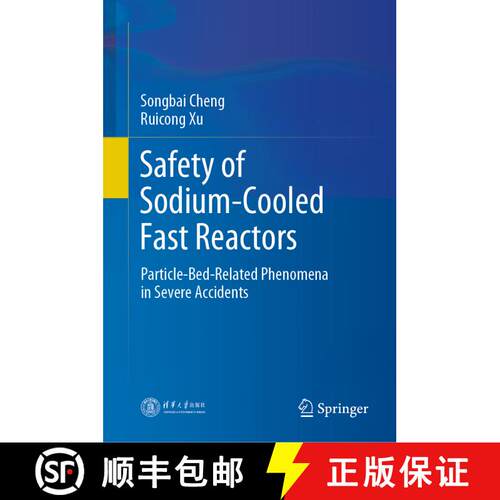 【3-4周达】精装 Safety of Sodium-Cooled Fast Reactors : Particle-Bed-Related Phenomena in Severe Acci... [9789811661150]