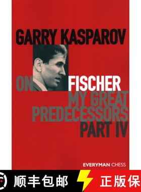 【3-4周达】Garry Kasparov on Fischer - My Great Predecessors Part 4 [9781781945186]