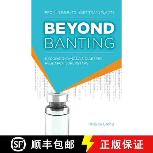 【3-4周达】Beyond Banting: From Insulin to Islet Transplants, Decoding Canada's Diabetes Research Sup... [9781772442120]