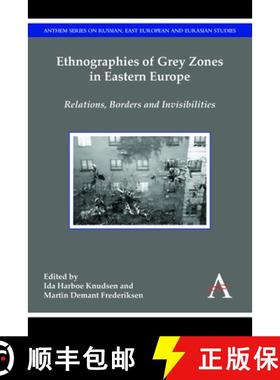 【3-4周达】Ethnographies of Grey Zones in Eastern Europe : Relations, Borders and Invisibilities [9781783084135]