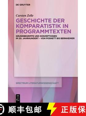 预订 Geschichte Der Komparatistik in Programmtexten: Grundbegriffe Und Konzeptionen Im 20. Jahrhunder... [9783111005348]