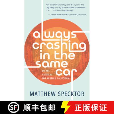 【3-4周达】Always Crashing in the Same Car : On Art, Crisis, and Los Angeles, California [9781951142629]