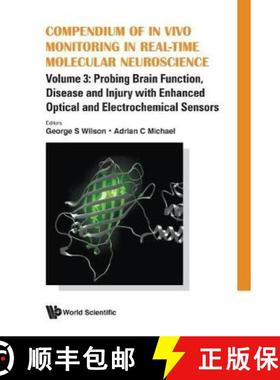 【3-4周达】Compendium Of In Vivo Monitoring In Real-time Molecular Neuroscience - Volume 3: Probing B... [9789811206221]