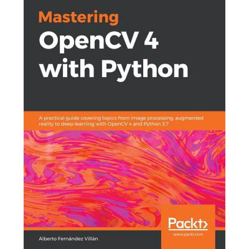 预订 Mastering OpenCV 4 with Python : A practical guide covering topics from image processing, augmen... [9781789344912]怎么看?