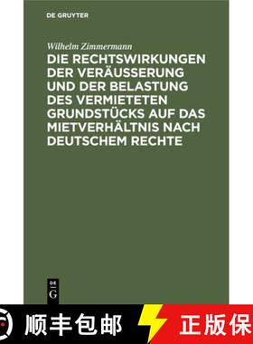 预订 Die Rechtswirkungen der Veräußerung und der Belastung des vermieteten Grundstücks auf das Mie... [9783112437735]