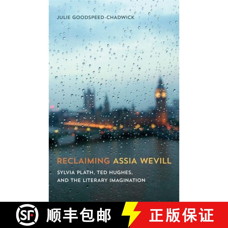 【3-4周达】Reclaiming Assia Wevill: Sylvia Plath, Ted Hughes, and the Literary Imagination [9780807170564]