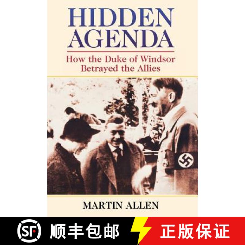 【3-4周达】Hidden Agenda : How the Duke of Windsor Betrayed the Allies [9780871319937]