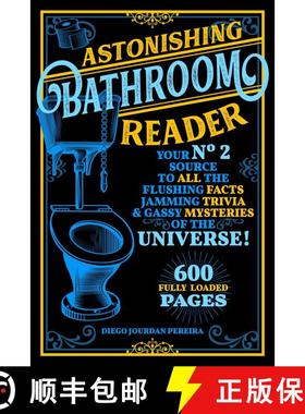 【3-4周达】Astonishing Bathroom Reader: Your No.2 Source to All the Flushing Facts, Jamming Trivia, &... [9781631585890]
