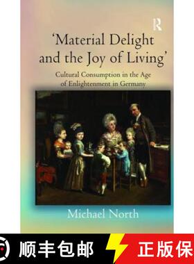 【3-4周达】'Material Delight and the Joy of Living' : Cultural Consumption in the Age of Enlightenmen... [9780754658429]