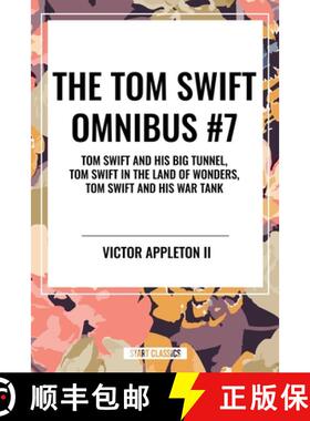 【3-4周达】The Tom Swift Omnibus #7: Tom Swift and His Big Tunnel, Tom Swift in the Land of Wonders, ... [9798880921829]