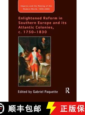 【3-4周达】Enlightened Reform in Southern Europe and its Atlantic Colonies, c. 1750-1830 [9781138265714]