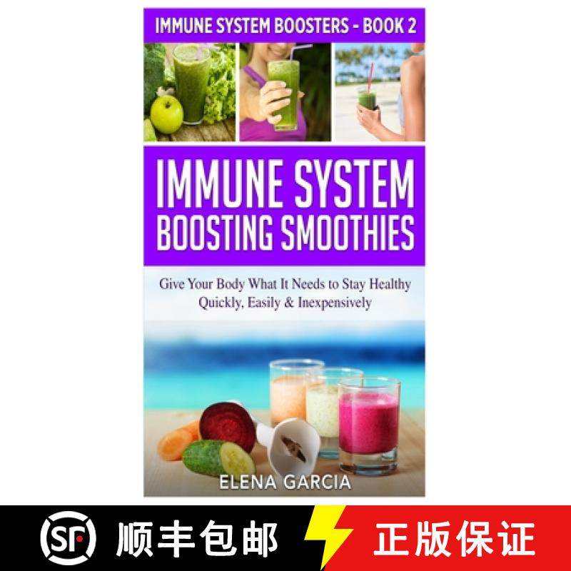 预订 Immune System Boosting  Smoothies: Give Your Body What It Needs to Stay Healthy - Quickly, Easil... [9781913857493]