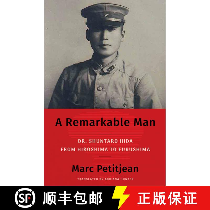 【3-4周达】精装 A Remarkable Man: Dr. Shuntaro Hida from Hiroshima to Fukushima [9781635425437]图片