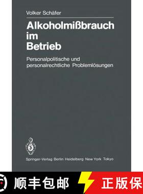 【3-4周达】Alkoholmißbrauch im Betrieb : Personalpolitische und personalrechtliche Problemlösungen [9783540138440]