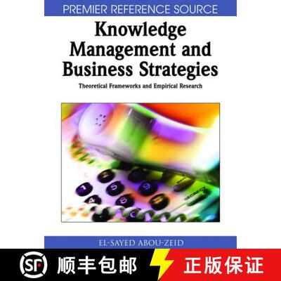 【3-4周达】精装 Knowledge Management and Business Strategies: Theoretical Frameworks and Empirical Re... [9781599044866]