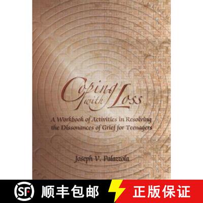 【3-4周达】Coping with Loss: A Workbook of Activities in Resolving the Dissonances of Grief for Teena... [9781625166739]