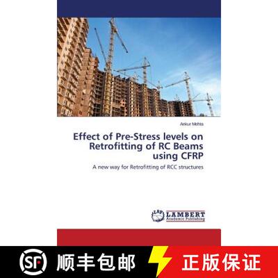 预订 Effect of Pre-Stress levels on Retrofitting of RC Beams using CFRP [9783659660696]