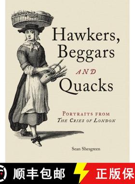 【3-4周达】Hawkers, Beggars and Quacks: Portraits from the Cries of London [9781851245512]