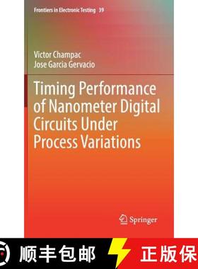 【3-4周达】Timing Performance of Nanometer Digital Circuits Under Process Variations [9783319754642]
