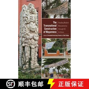 Transnational through Archives The 3周达 Modern Mayanness 9781646424269 Mesoamerica Construction Reading