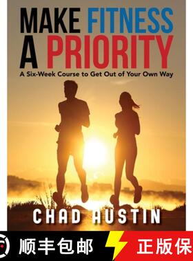 【3-4周达】Make Fitness a Priority: A Six-Week Course to Get Out of Your Own Way [9798893911206]