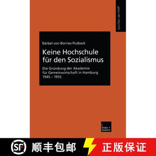 【3-4周达】Keine Hochschule für den Sozialismus : Die Gründung der Akademie für Gemeinwirtschaft i... [9783810033697]