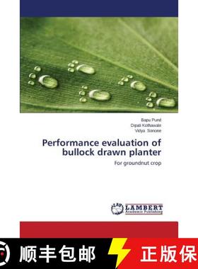 预订 Performance evaluation of bullock drawn planter [9783659494307]