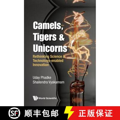 预订 精装 Camels, Tigers & Unicorns: Re-thinking Science And Technology-enabled Innovation [9781786343215]