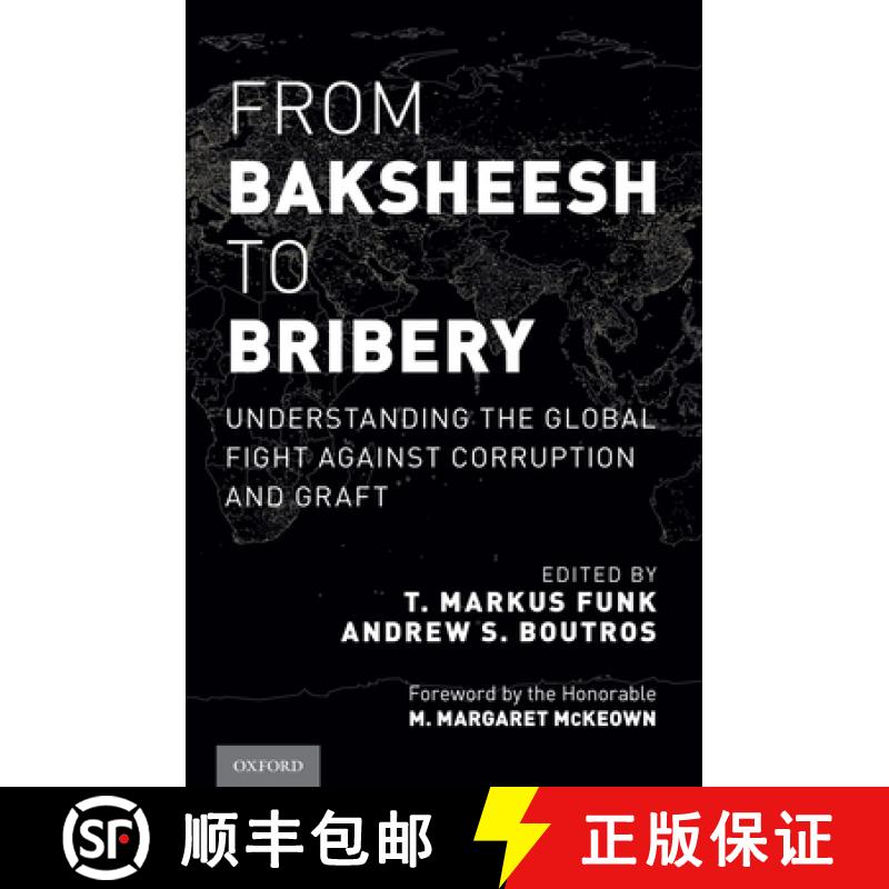 【2-3周达】From Baksheesh to Bribery: Understanding the Global Fight Against Corruption and Graft [9780190232399]