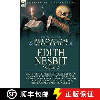 【3-4周达】Collected Supernatural and Weird Fiction of Edith Nesbit: Volume 2-One Novel 'The House Wi... [9781782828402]