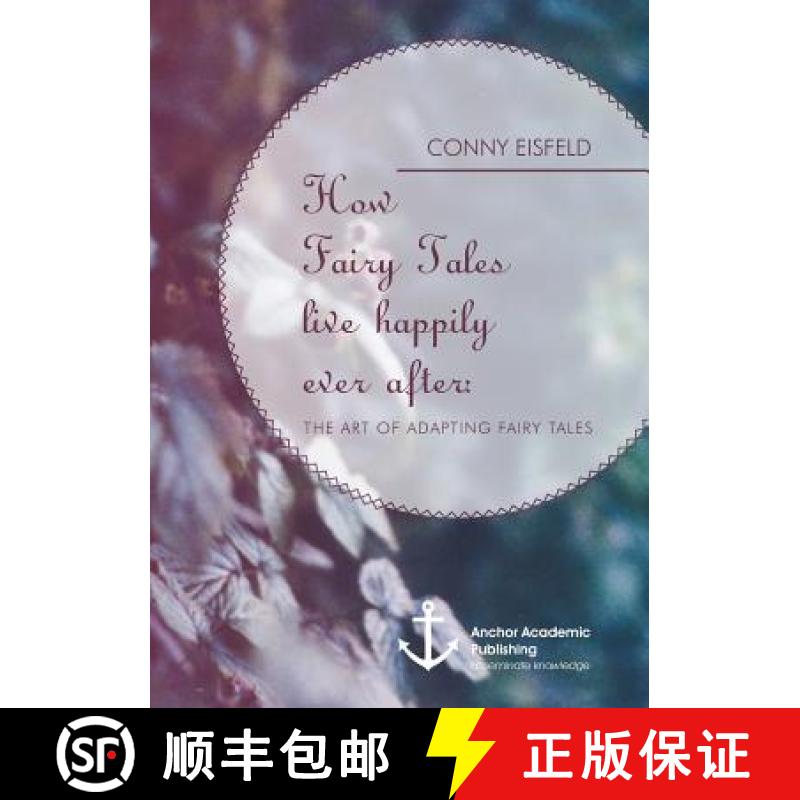 【3-4周达】How Fairy Tales live happily ever after: (Analyzing) The art of adapting Fairy Tales [9783954891016]