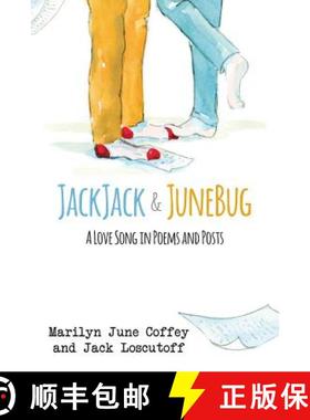 预订 JackJack & JuneBug: A Love Song in Poems and Posts [9780996139946]