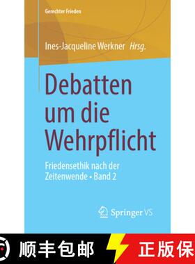 【3-4周达】Debatten um die Wehrpflicht : Friedensethik nach der Zeitenwende  Band 2 [9783658485986]
