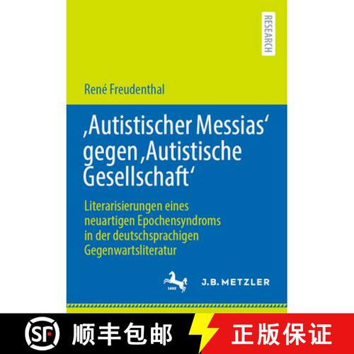 【3-4周达】'Autistischer Messias' gegen 'Autistische Gesellschaft': Literarisierungen eines neuartige... [9783662727515]