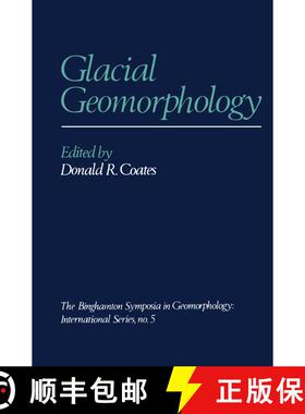 【3-4周达】Glacial Geomorphology : A proceedings volume of the Fifth Annual Geomorphology Symposia Se... [9789401164931]