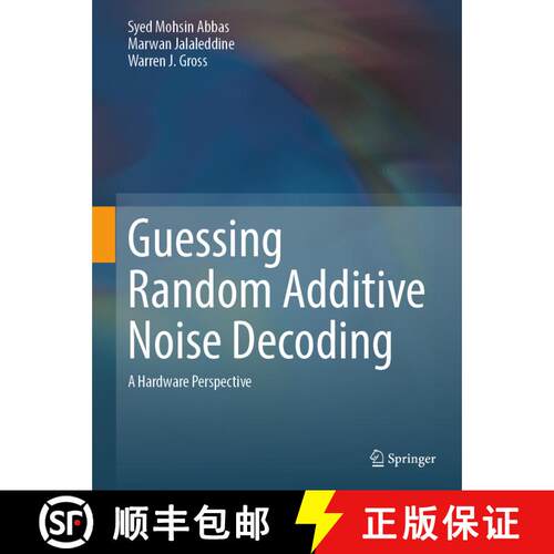 【3-4周达】精装 Guessing Random Additive Noise Decoding: A Hardware Perspective [9783031316623]