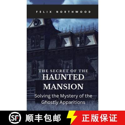 【3-4周达】The Secret of the Haunted Mansion: Solving the Mystery of the Ghostly Apparitions [9781088167793]