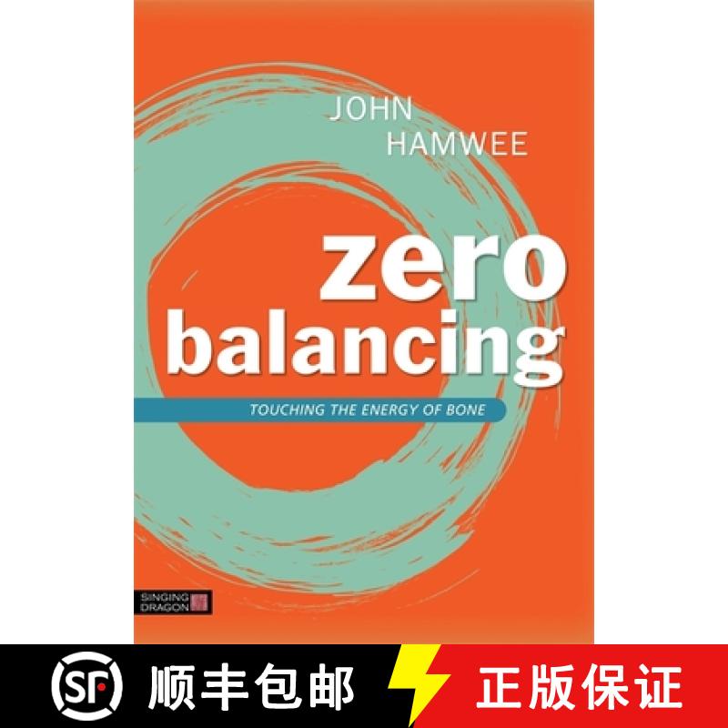 【3-4周达】Zero Balancing: Touching the Energy of Bone [9781848192348]