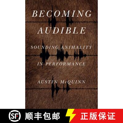 【3-4周达】Becoming Audible: Sounding Animality in Performance [9780271087979]