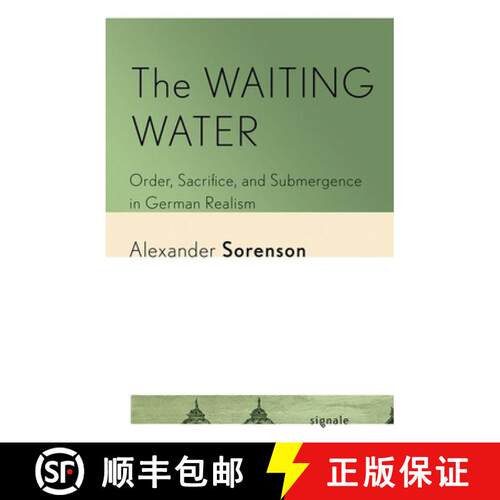 【3-4周达】精装 The Waiting Water – Order, Sacrifice, and Submergence in German Realism [9781501777097]