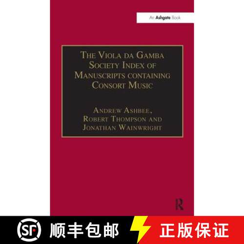 【3-4周达】精装 The Viola Da Gamba Society Index of Manuscripts Containing Consort Music: Volume I [9780754601302]