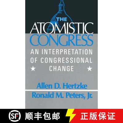 【3-4周达】The Atomistic Congress: Interpretation of Congressional Change : Interpretation of Congres... [9780873328708]