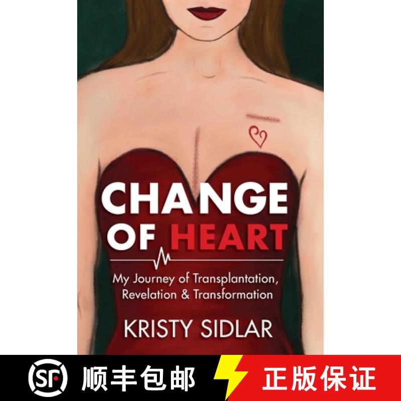 【2-3周达】Change of Heart: My Journey of Transplantation, Revelation & Transformation [9781956879032]