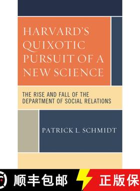 预订 Harvard's Quixotic Pursuit of a New Science : The Rise and Fall of the Department of Social Rela... [9781538168288]