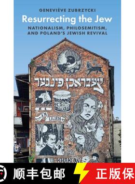 【3-4周达】Resurrecting the Jew – Nationalism, Philosemitism, and Poland′s Jewish Revival [9780691237237]